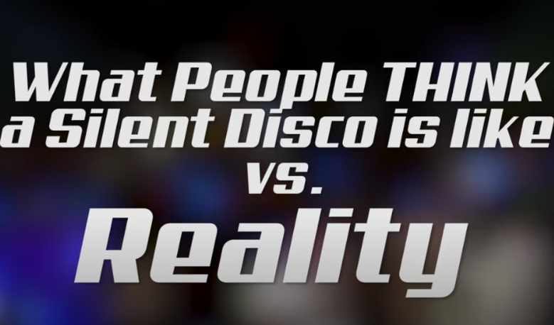 Silent Disco What People Think vs. Reality